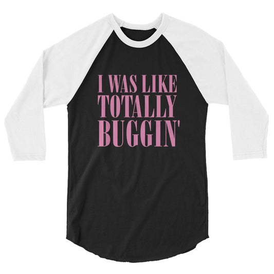 Clueless Totally Buggin' Unisex 3/4 Sleeve Raglan Shirt Black/white