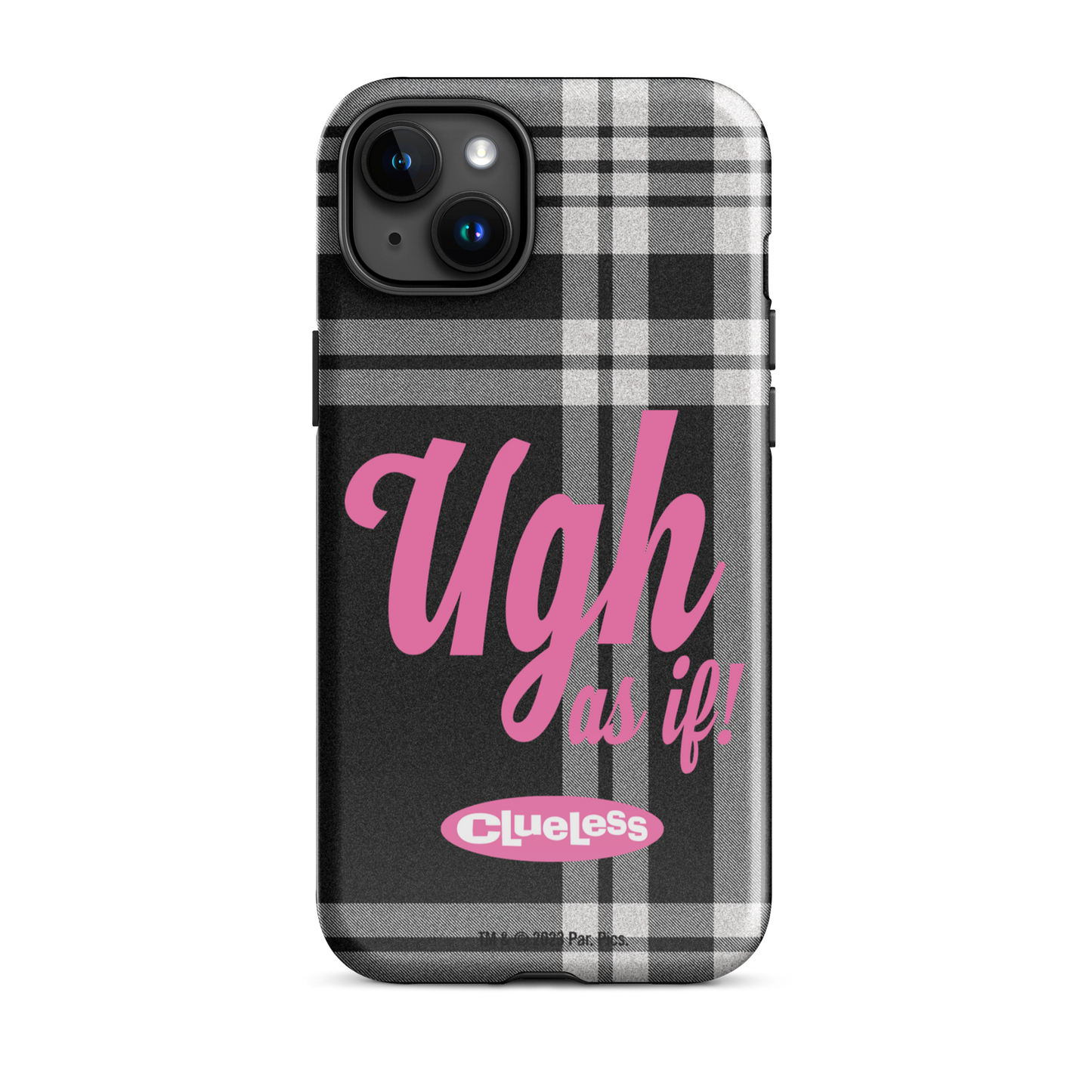 Clueless Ugh As If Tough Phone Case -  iPhone iPhone 15 Plus