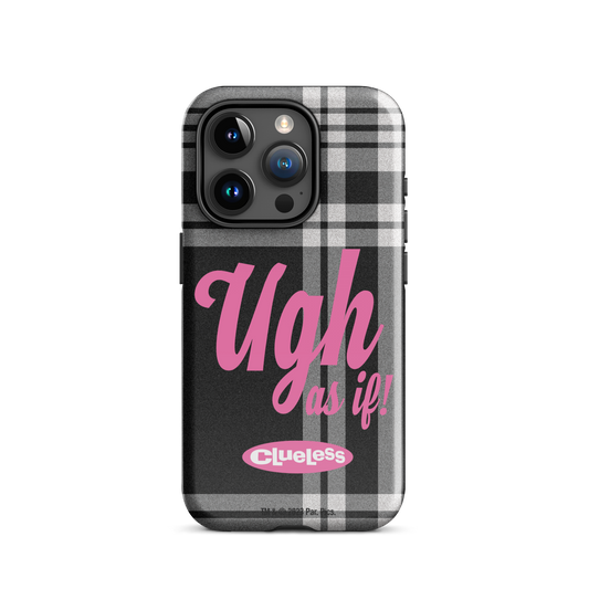 Clueless Ugh As If Tough Phone Case -  iPhone iPhone 15 Pro