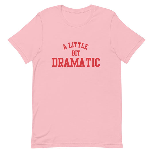 Mean girls a little bit dramatic t-shirt - pink