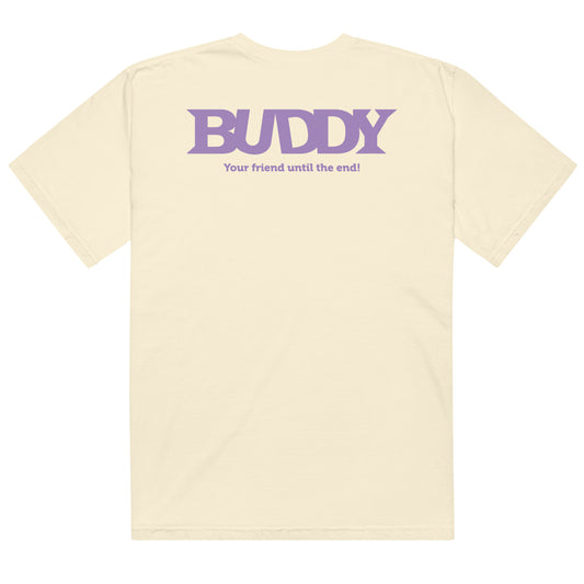 Buddy T-Shirt featuring Your Friend Until The End text